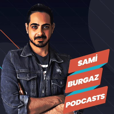 Sami Burgaz Podcasts