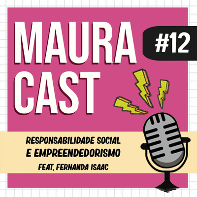 episode #12 Responsabilidade Social e Empreendedorismo - Feat. Fernanda Isaac artwork