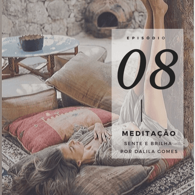 episode Episode 8 - MEDITAÇÃO - Como começar? artwork