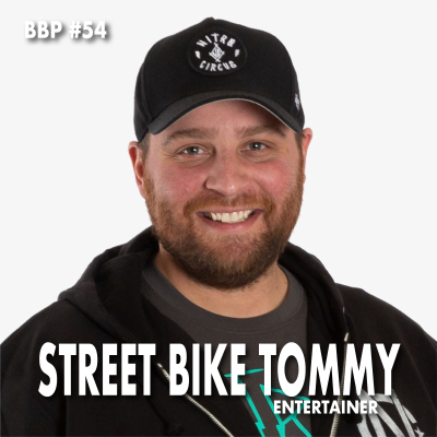 episode Episode #54 - Street Bike Tommy: TV Personality/Entrepreneur artwork