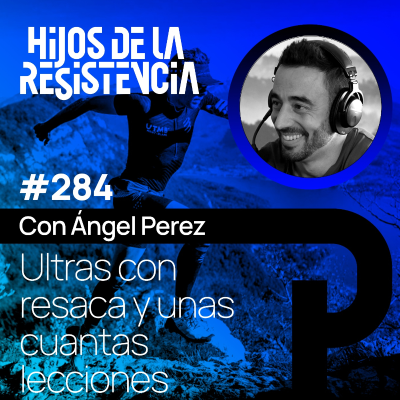episode #284 Ultras con resaca y unas cuantas lecciones, con Ángel Perez artwork