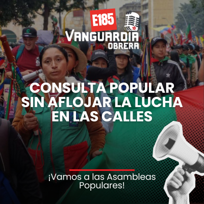 episode 3x185 | Consulta Popular sin aflojar la lucha en las calles artwork