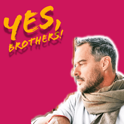 episode Communicating Your Way Through Conflict w/ James 'Fish' Gill | Yes, Brothers! artwork