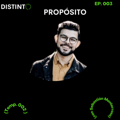 episode Propósito (con Sebastián Monterroso) (EP. 003) [T. 002] artwork