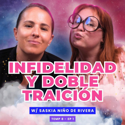 episode Infidelidad Y Doble Traición 🥵 Ft. Saskia Niño de Rivera de ⁠ - T8E01 artwork