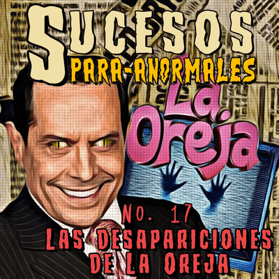 episode E17: Las desapariciones de La Oreja artwork
