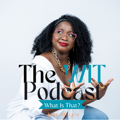 The Wit Podcast: What Is That?