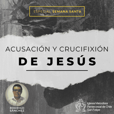 episode Acusación y crucifixión de Jesús - Rodrigo Sánchez artwork