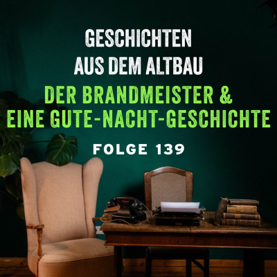 episode #139 - Der Brandmeister und Eine Gute-Nacht-Geschichte artwork