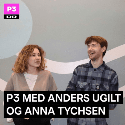 P3 med Anders Ugilt og Anna Tychsen