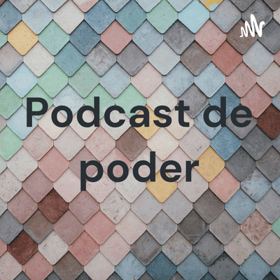 Podcast de poder