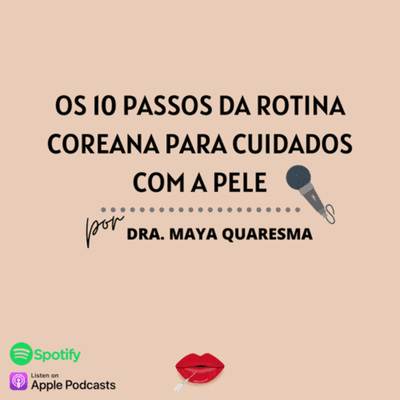 episode #2 Os 10 passos da rotina coreana para cuidados com a pele artwork
