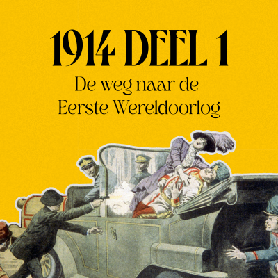 episode 160 - 1914: de weg naar de Eerste Wereldoorlog (deel 1 van 2) artwork