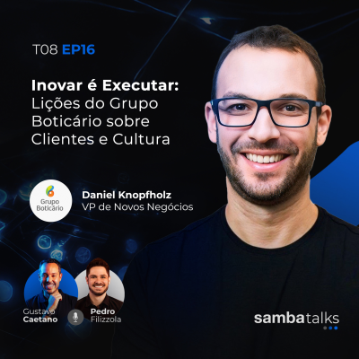 episode T08E016 Inovar é Executar: Lições do Grupo Boticário sobre Clientes e Cultura artwork