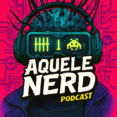Aquele Nerd Podcast