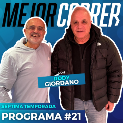episode El camino para hacer crecer una carrera - Rody Giordano en Mejor Correr artwork