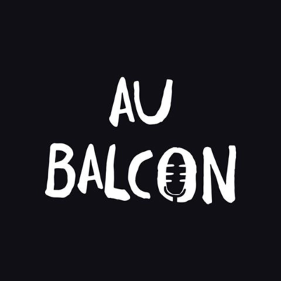 episode Au Balcon - Episode 1 - Il était une première fois artwork