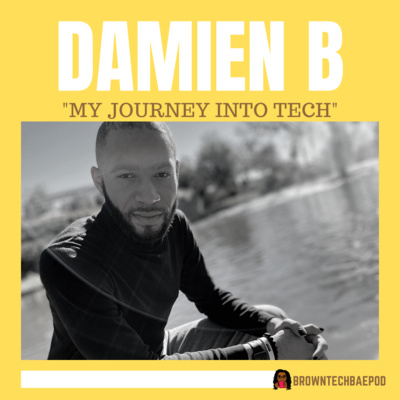 episode The Journey Into Tech Series Ft. Damien Burks artwork