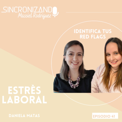 episode Estrès laboral con Daniela Matas #41 artwork