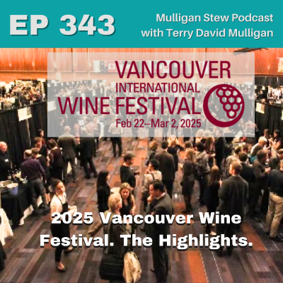 episode EP 343 | Mulligan Stew Podcast March 22 - 2025 Vancouver Wine Festival. The Highlights. artwork