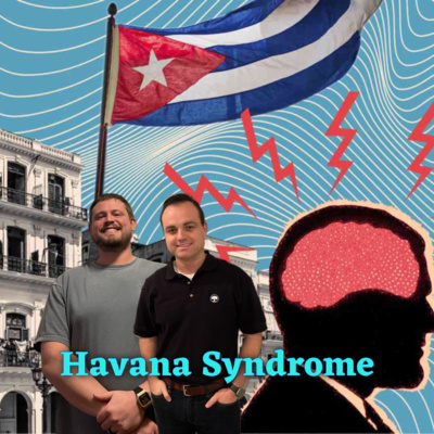 episode Havana Syndrome: How Rogue Directed Energy Attacks Cause Grave Danger - S3E4 artwork