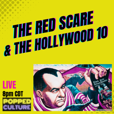episode Popped Culture - The Red Scare and the Hollywood 10 artwork