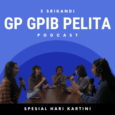 episode #1 Tiga Srikandi GPIB Pelita artwork