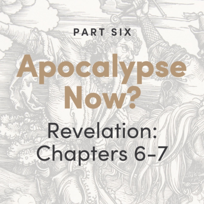 episode Apocalypse Now? The Book of Revelation: Chapters 6-7 artwork