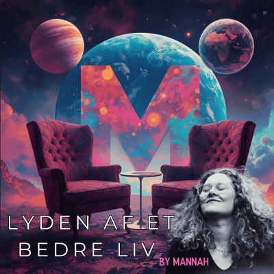 Lyden Af Et Bedre Liv By Mannah