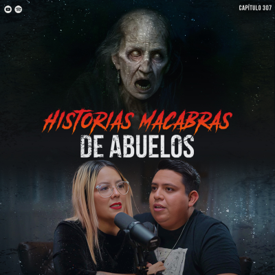 episode Historias Macabras de Abuelos: Mi Abuelo Habla en Lenguas Extrañas artwork