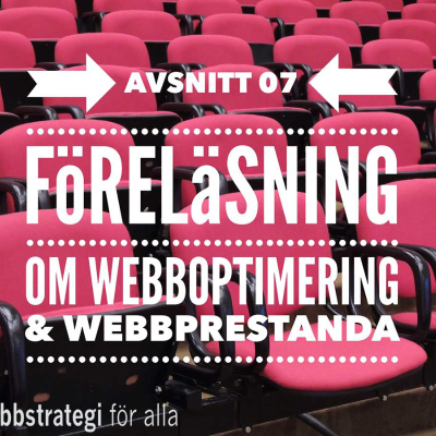 episode Podden #07: Föreläsning om webboptimering artwork