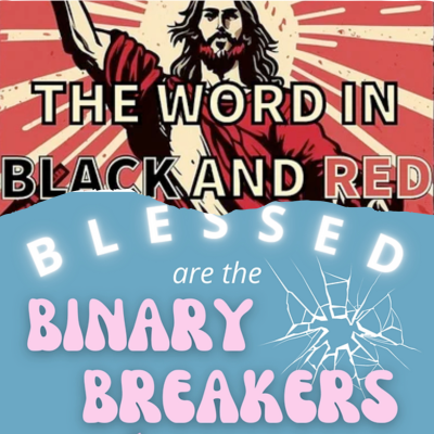 episode Queer Theology & Embodiment — cross-posted from The Word in Black & Red artwork