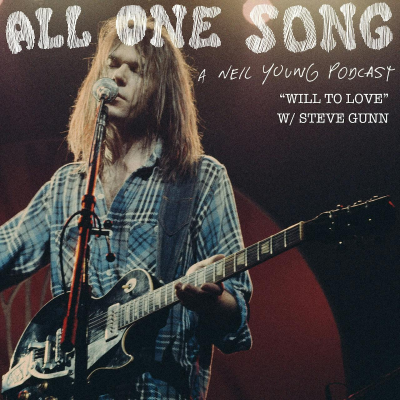 episode Podcast Preview: All One Song: A Neil Young Podcast with Steve Gunn artwork