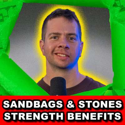 episode Why Sandbags & Stone Carries Are the Ultimate Test of Strength artwork