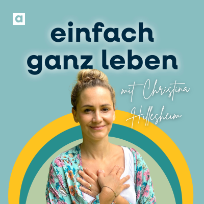 episode Sag deiner Angst, sie kann gehen mit Christina Hillesheim artwork