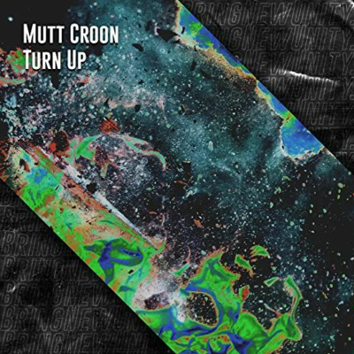 episode Mutt Croon - Turn Up (Original Mix) artwork