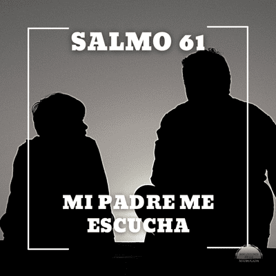 episode Salmo 61 - Mi padre me escucha | Devocional cristiano diario artwork