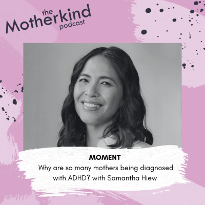 episode MOMENT | Why are so many mothers being diagnosed with ADHD? artwork