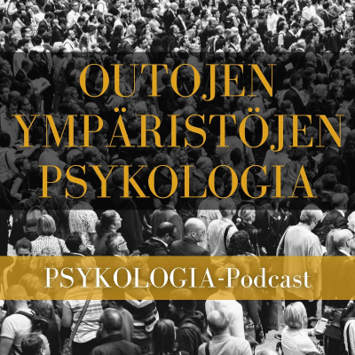 episode Outojen ympäristöjen psykologia. Aika, kiire, kuluttajuus, eristyneisyys & sosialisoituminen. (Soolojakso.) #48. artwork