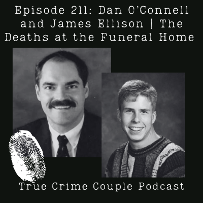 episode Episode 211: Dan O'Connell and James Ellison | The Deaths at the Funeral Home artwork