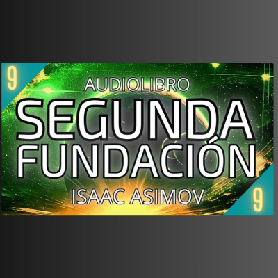 episode Segunda Fundacion de Isaac Asimov - Capítulo 9 (Audiolibro en español con voz humana) artwork