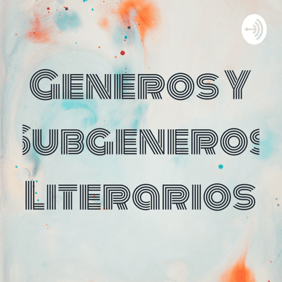 episode TIPOS DE GENEROS Y SUBGÉNEROS LITERARIOS artwork