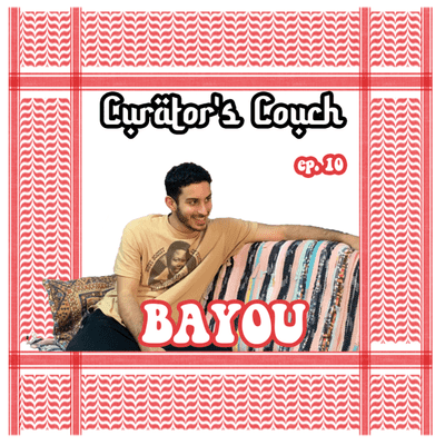 episode BAYOU - CURATOR'S COUCH EP. 10 artwork