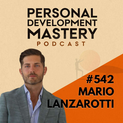 episode How to Transform Self Doubt Into Self Trust and Build a Life That Is Aligned With Who You Really Are, with Mario Lanzarotti | #542 artwork