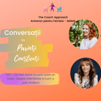 episode E07 - Ce faci când nu poți avea un bebe? Despre infertilitate și cum o poți vindeca - interviu Valentina Arsene artwork