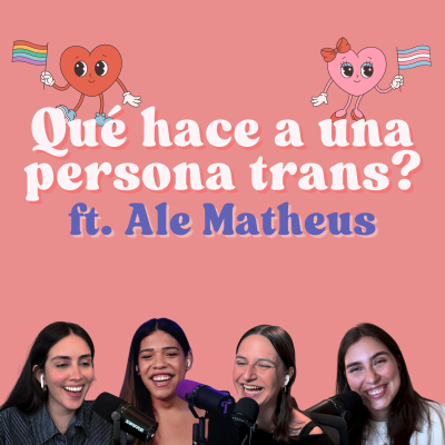 episode Ep. 178: WQ Pride - Qué hace a una persona trans? Ft. Ale Matheus artwork
