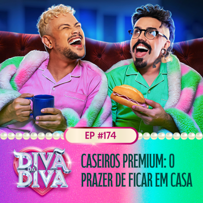 episode #174 - Caseiro Premium: o prazer de ficar em casa artwork