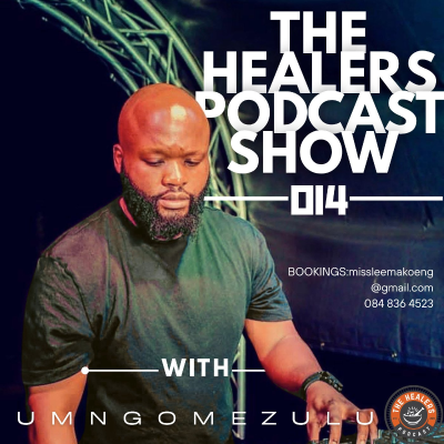 episode “Show 014” The Healers Podcast With UMngomezulu artwork