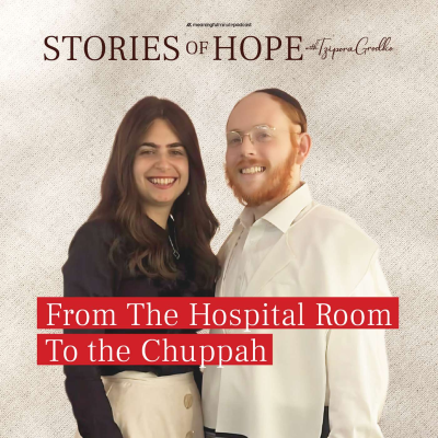 episode From Hospital Rooms to Chuppah: Chana Hindy & Yossi Tauber’s Story of Faith, Resilience, and Love artwork