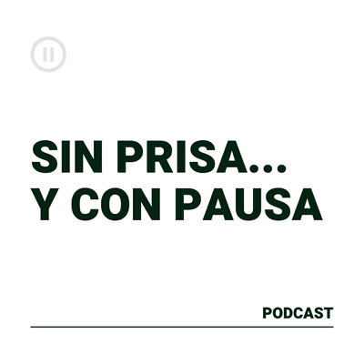 Sin Prisa Y Con Pausa